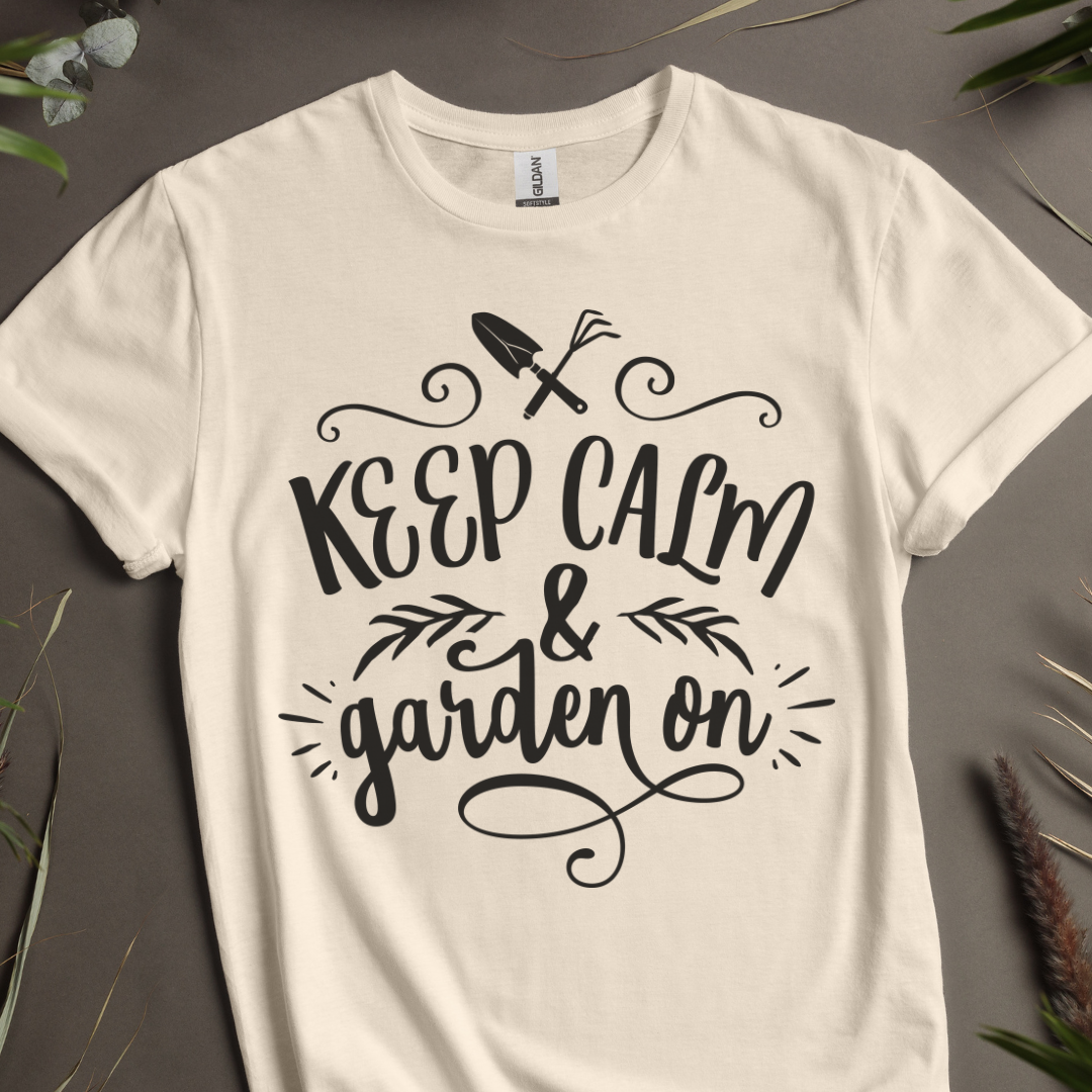 Keep Calm And Garden On