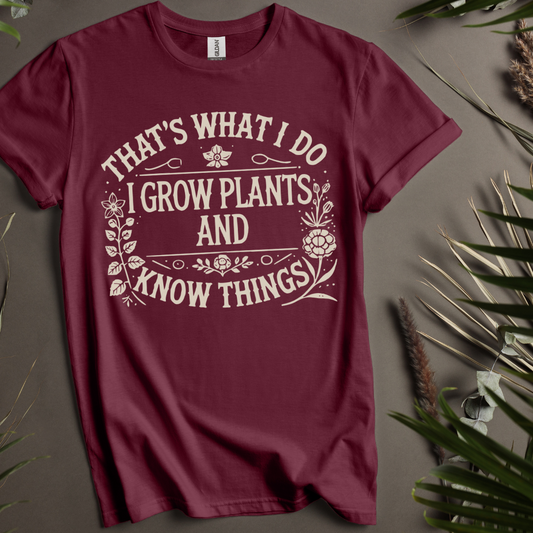 Thats What I Do - I Grow Plants And Know Things