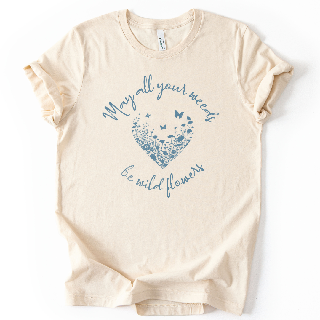 May All Your Weeds Be Wildflower - Bella Canvas Super Soft Straight Cut T shirt