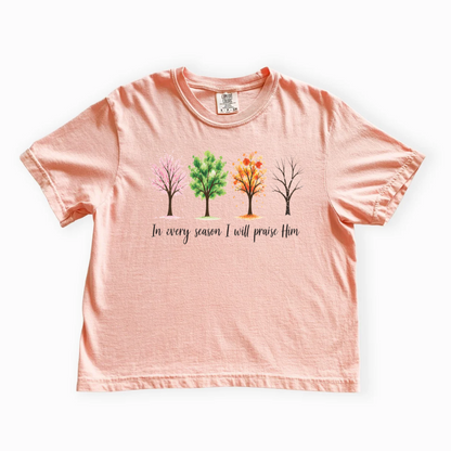 In Every Season I Will Praise Him - Comfort Colors Boxy Cropped Tee