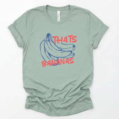 Thats Banana - Bella Canvas Super Soft Straight Cut T shirt