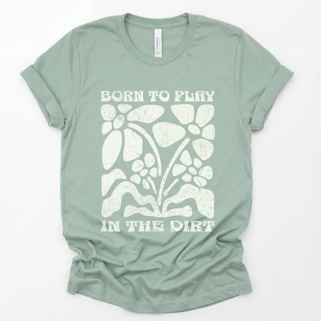 Born to Play In The Dirt - Bella Canvas Super Soft Straight Cut T shirt