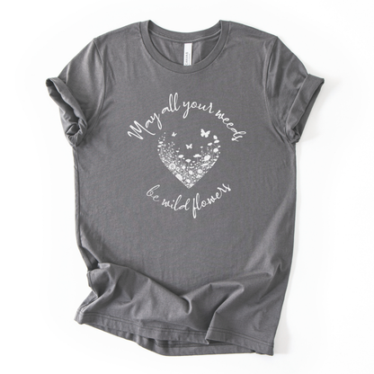 May All Your Weeds Be Wildflower - Bella Canvas Super Soft Straight Cut T shirt