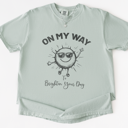 On My Way To Brighten Your Day -  Comfort Colors Relaxed Fit Premium T Shirt