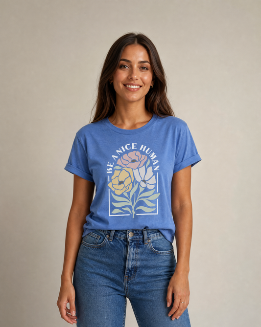 Be A Nice Human - Bella Canvas Super Soft T Shirt
