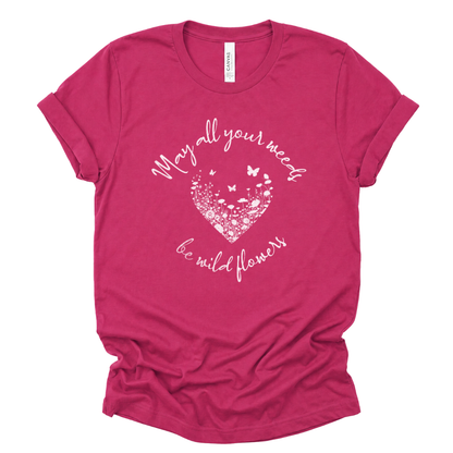 May All Your Weeds Be Wildflower - Bella Canvas Super Soft Straight Cut T shirt
