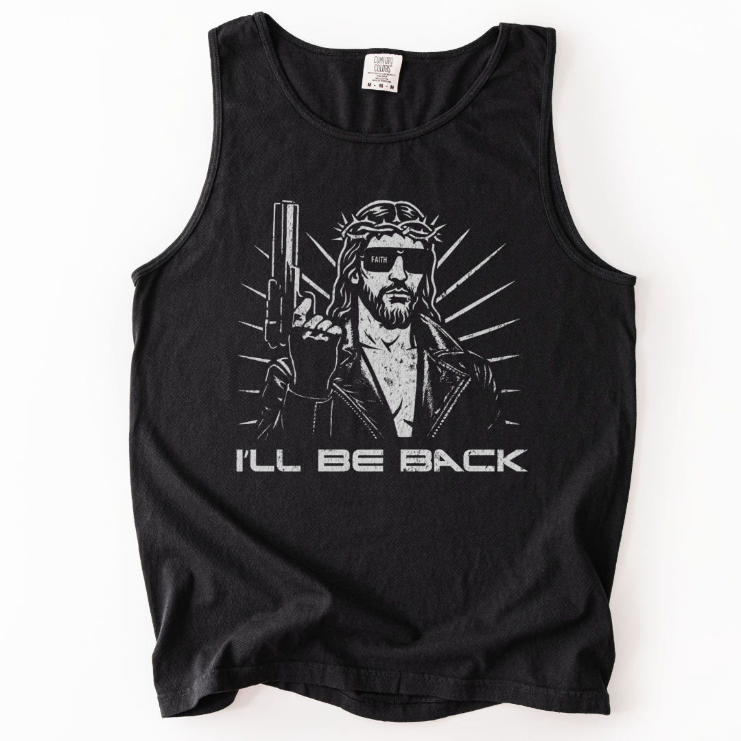 I'll Be Back - Comfort Colors Premium Tank Top