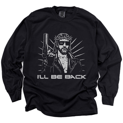 I'll Be Back - Comfort Colors Premium Long Sleeve T Shirt