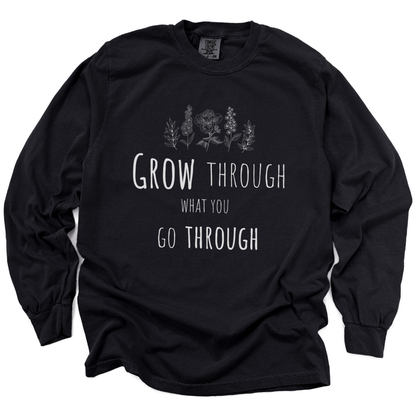 Grow Through What You Go Through - Comfort Colors Long Sleeve Premium T Shirt