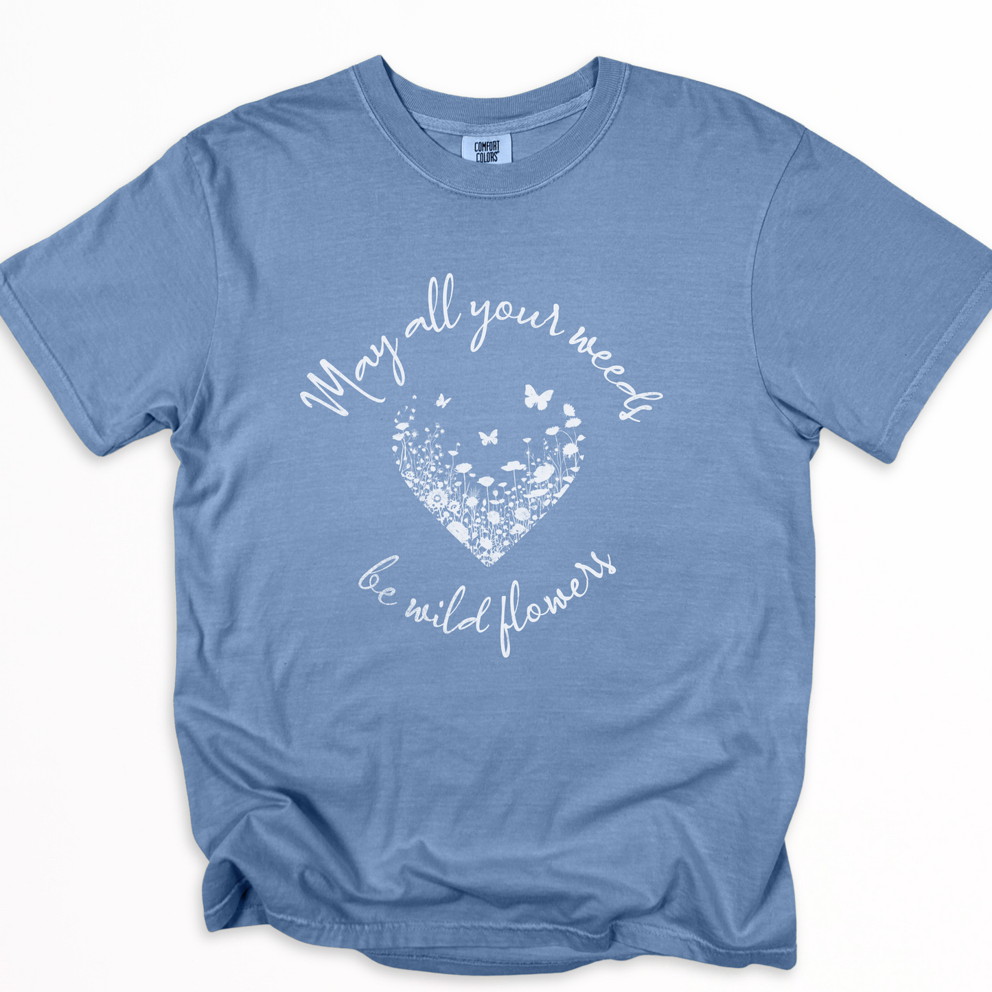 May All Your Weeds Be Wildflowers - Comfort Colors Relaxed Fit Premium T Shirt