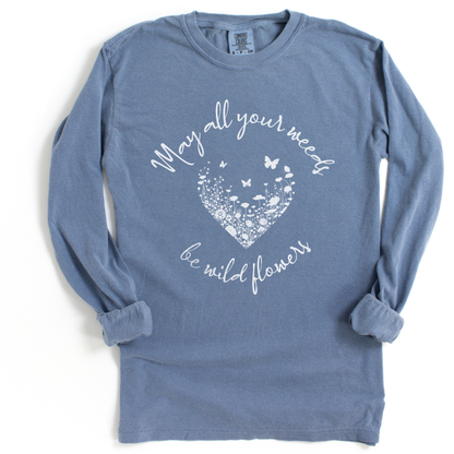 May All Your Weeds Be Wildflowers - Comfort Colors Long Sleeve Premium T Shirt