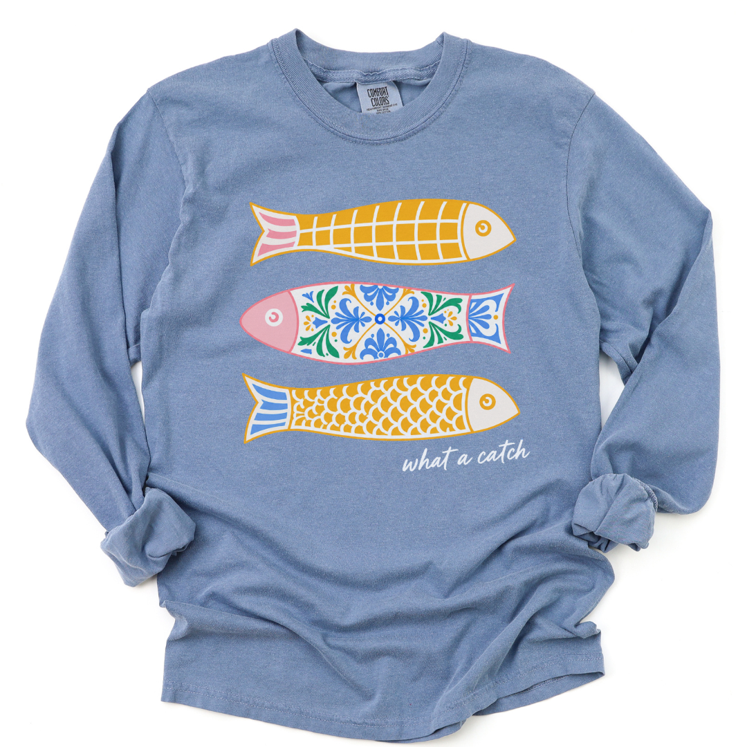 What A Catch - Comfort Colors Long Sleeve Premium T Shirt