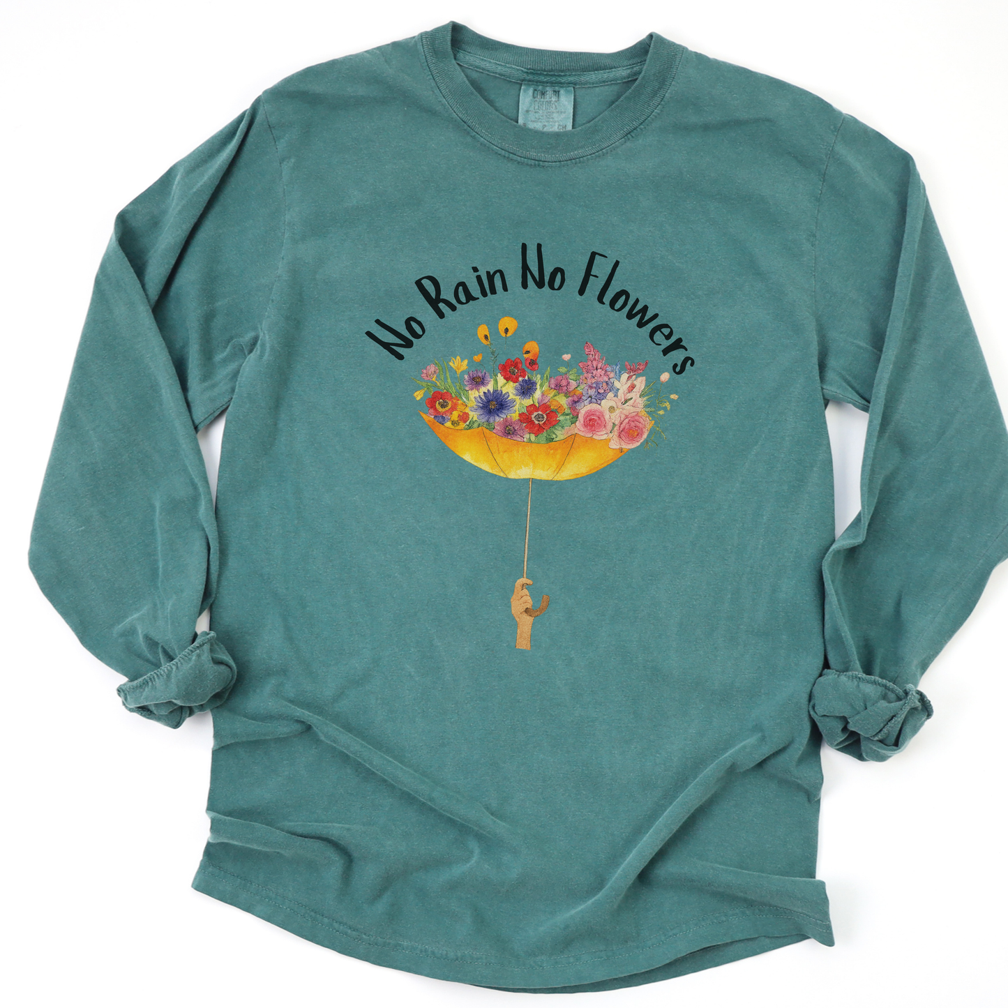 No Rain No Flowers - Comfort Colors Long Sleeve Premium T Shirt