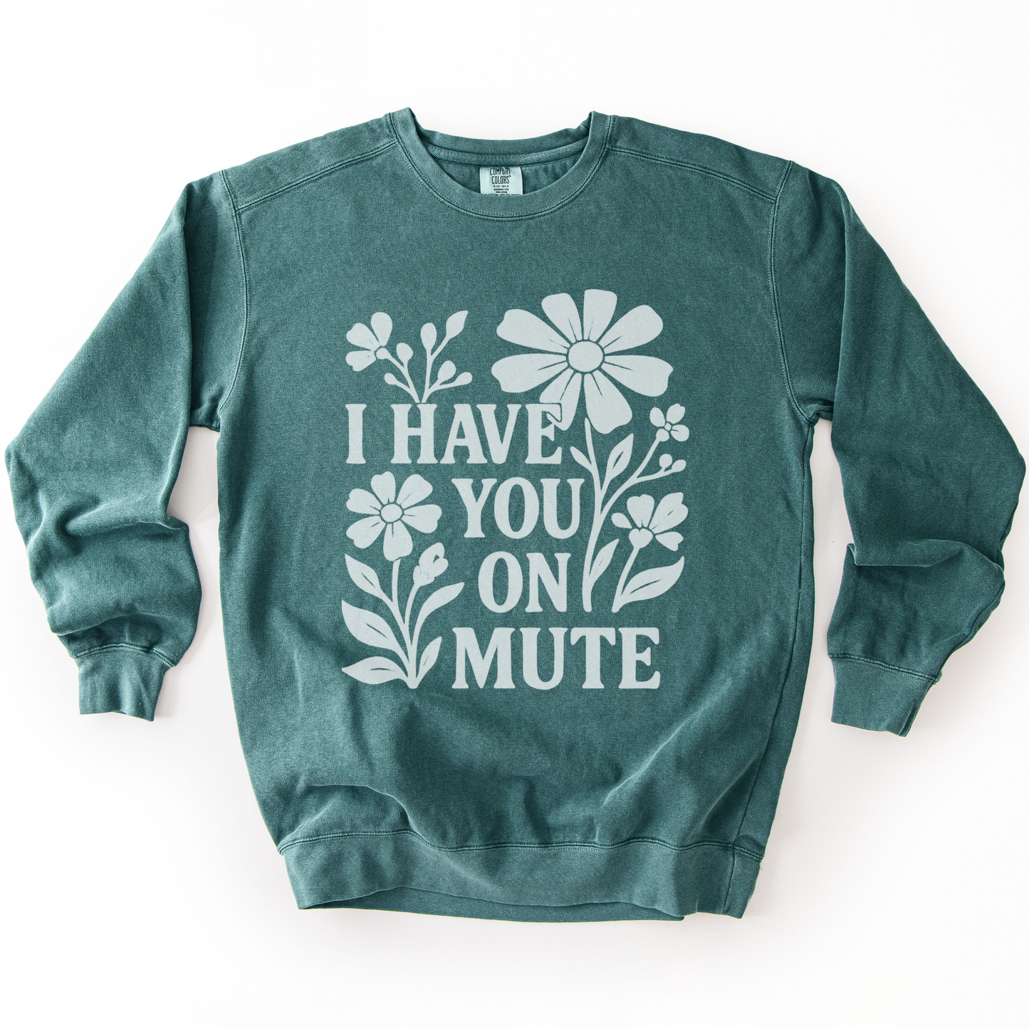 I Have You On Mute - Comfort Colors Premium Heavyweight Sweatshirt
