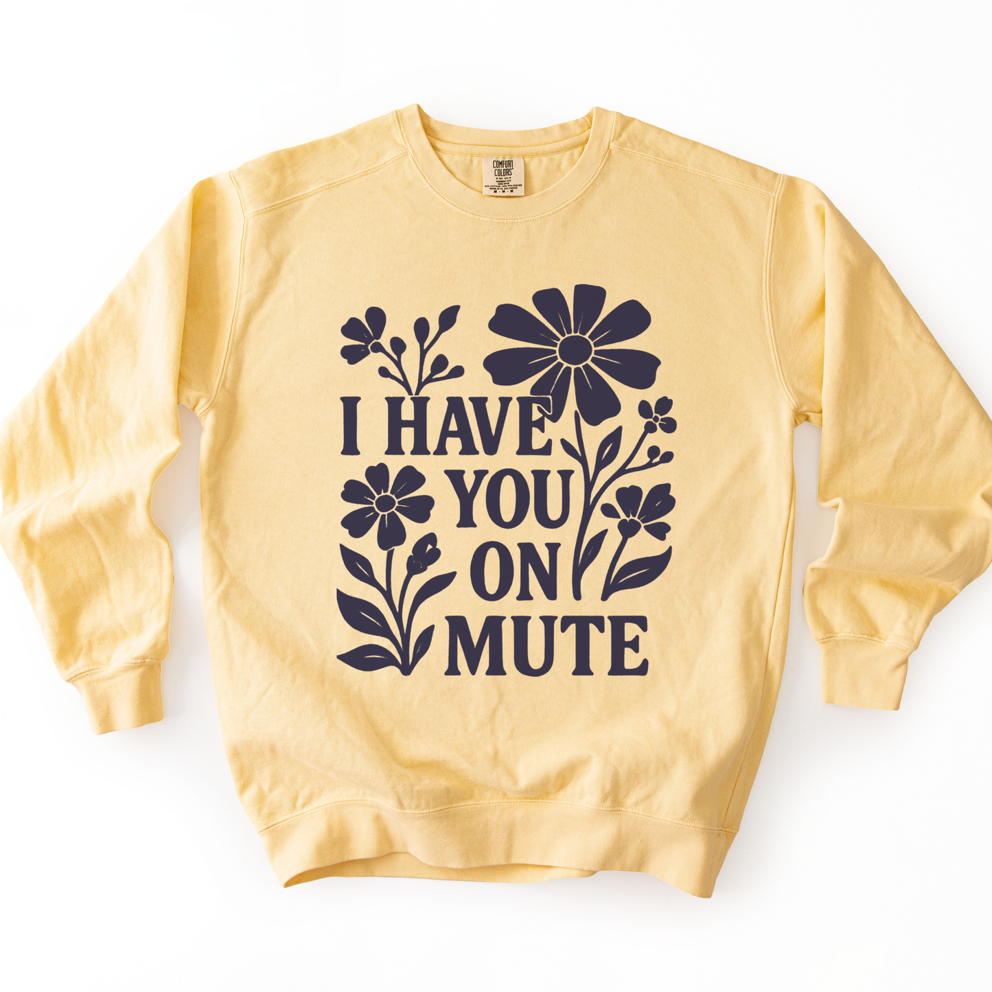 I Have You On Mute - Comfort Colors Premium Heavyweight Sweatshirt