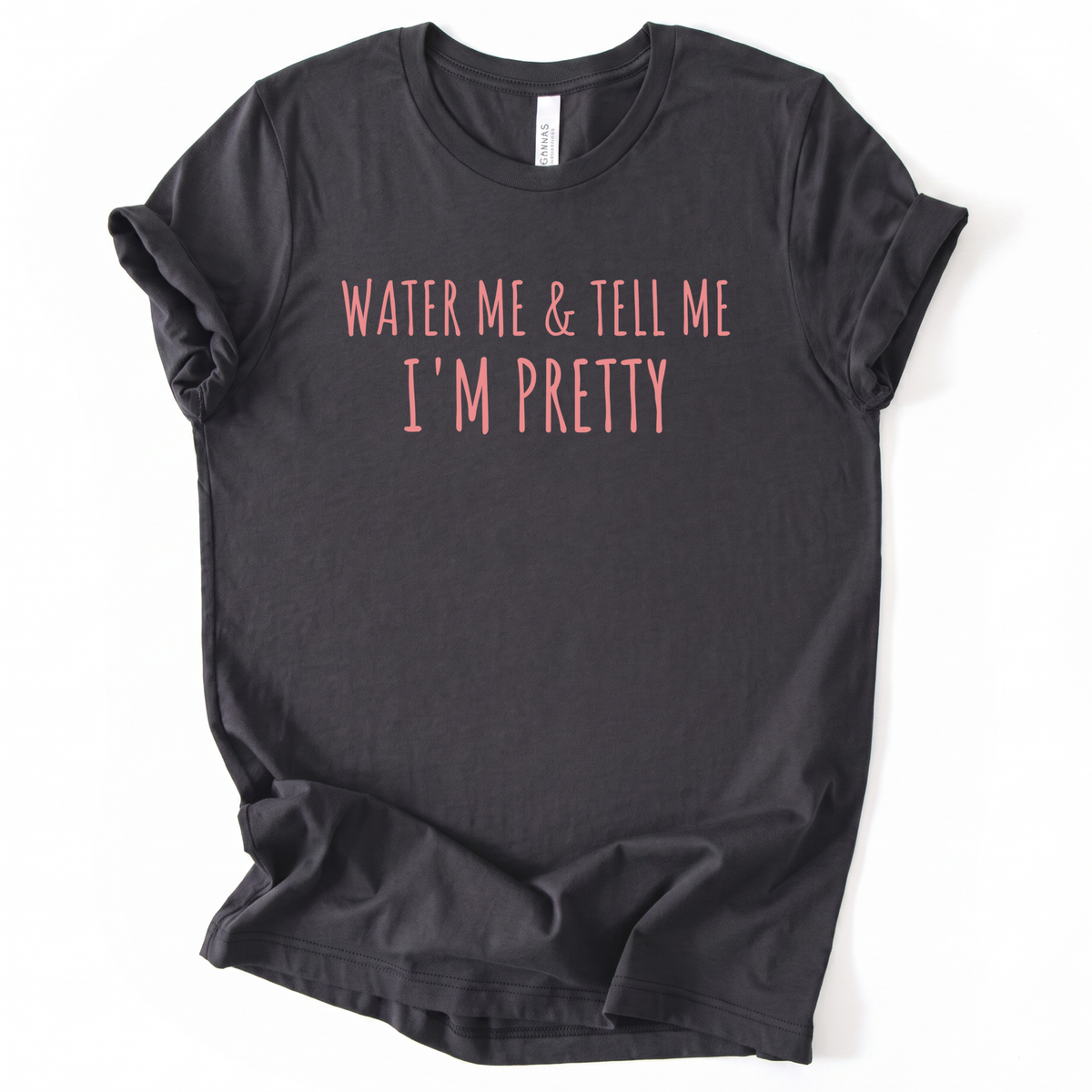 Water Me - Bella Canvas Super Soft Straight Cut T shirt