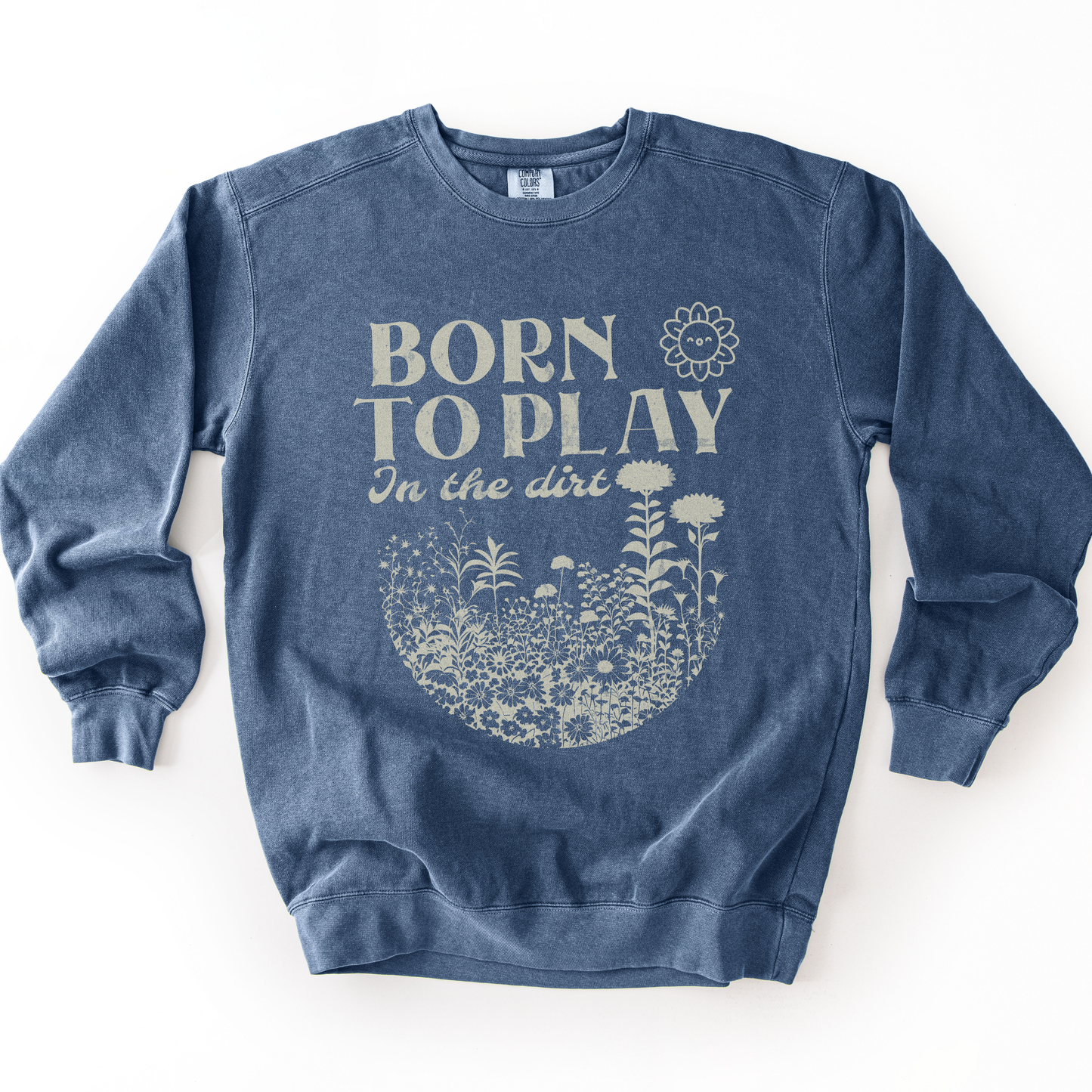 Born To Play In The Dirt - Comfort Colors Premium Heavyweight Sweatshirt