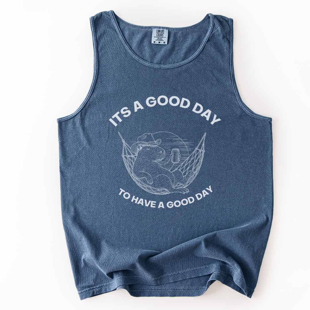 It's A Good Day To Have A Good Day - Comfort Colors Premium Tank Top
