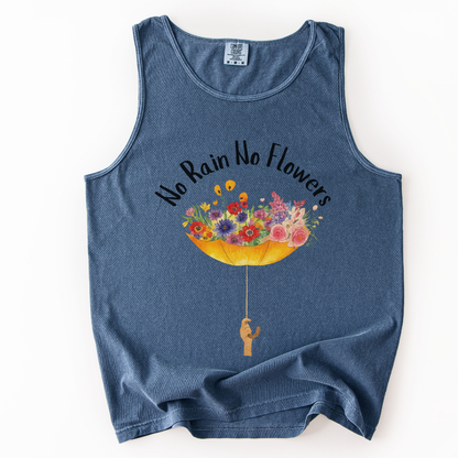 No Rain No Flowers - Comfort Colors Premium Tank Top