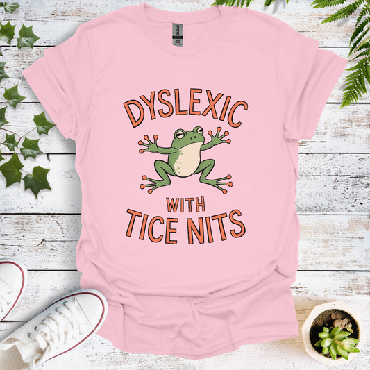 Dyslexic With Tice Nits