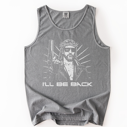 I'll Be Back - Comfort Colors Premium Tank Top