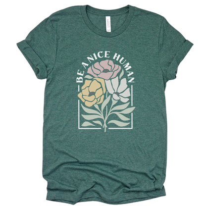 Be A Nice Human - Bella Canvas Super Soft T Shirt