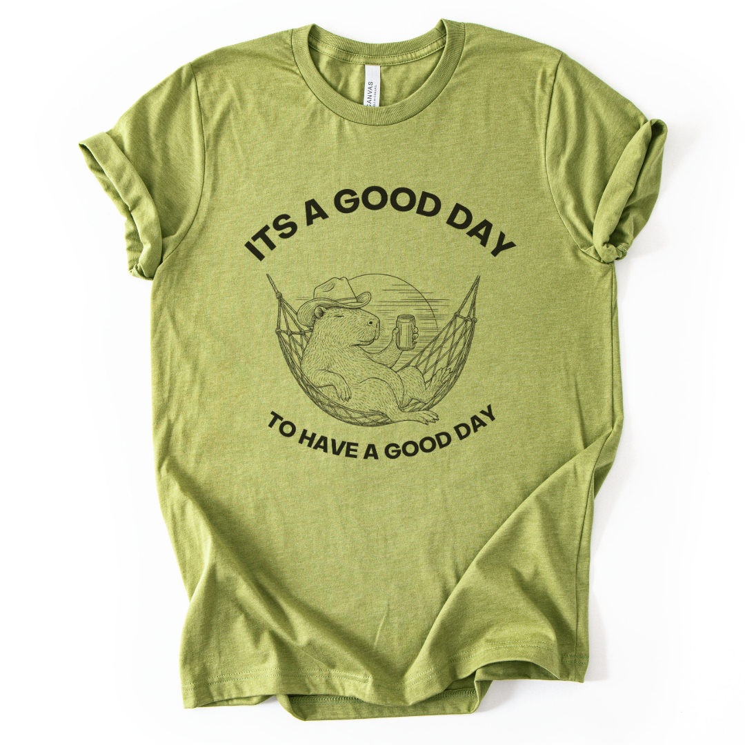 It's A Good Day To Have A Good Day - Bella Canvas Super Soft Standard Fit T Shirt