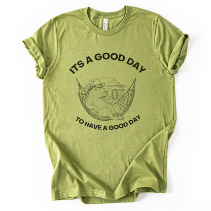 It's A Good Day To Have A Good Day - Bella Canvas Super Soft Standard Fit T Shirt