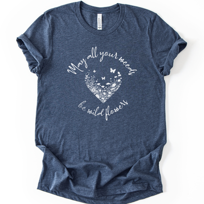 May All Your Weeds Be Wildflower - Bella Canvas Super Soft Straight Cut T shirt