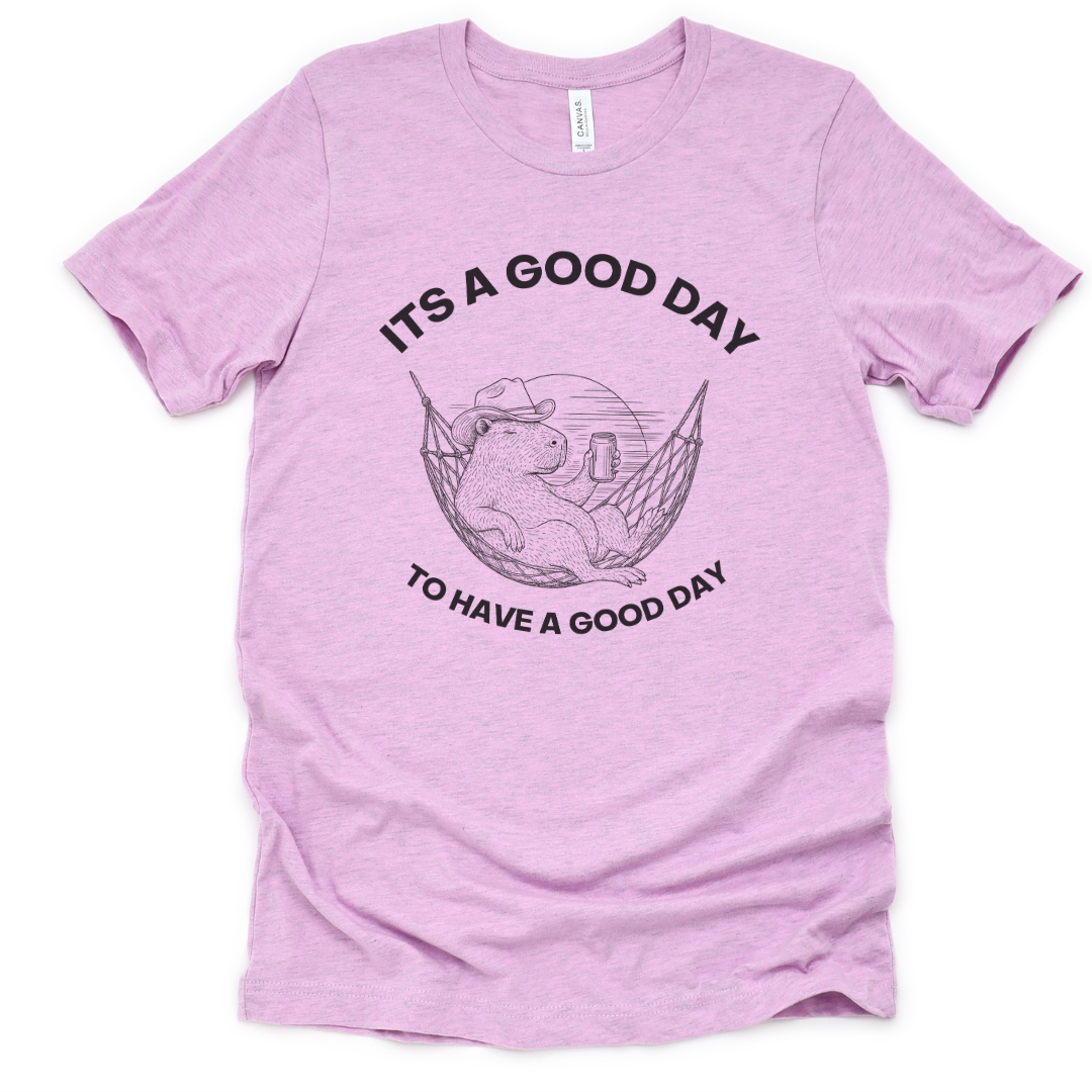 It's A Good Day To Have A Good Day - Bella Canvas Super Soft Standard Fit T Shirt