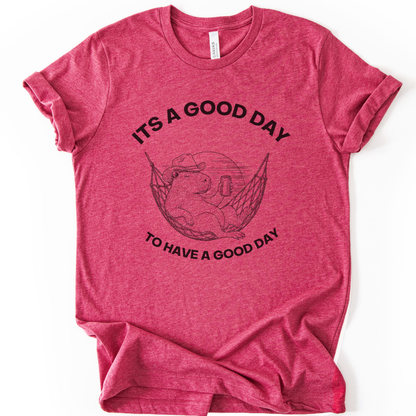It's A Good Day To Have A Good Day - Bella Canvas Super Soft Standard Fit T Shirt