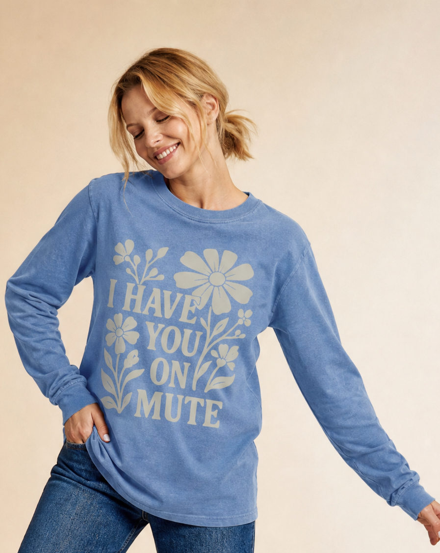 I Have You On Mute - Comfort Colors Long Sleeve Premium T Shirt