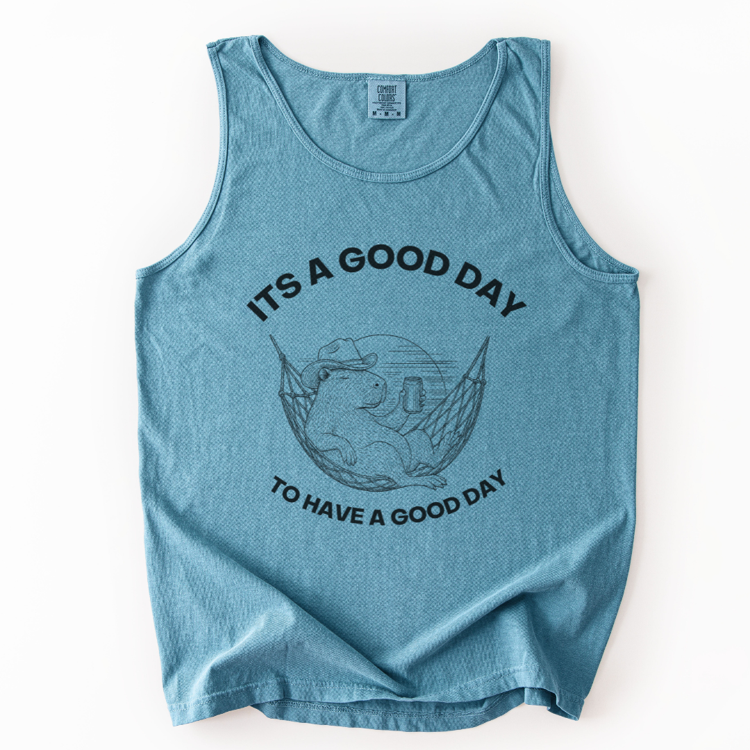 It's A Good Day To Have A Good Day - Comfort Colors Premium Tank Top