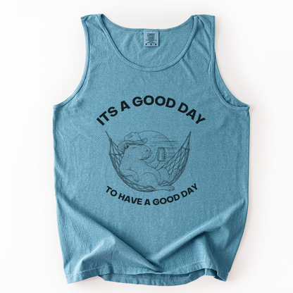 It's A Good Day To Have A Good Day - Comfort Colors Premium Tank Top