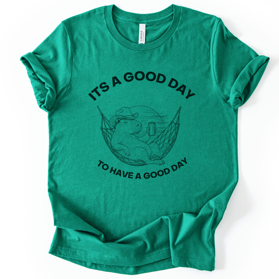 It's A Good Day To Have A Good Day - Bella Canvas Super Soft Standard Fit T Shirt