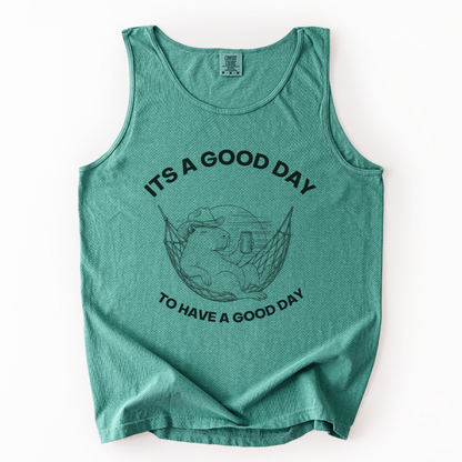 It's A Good Day To Have A Good Day - Comfort Colors Premium Tank Top