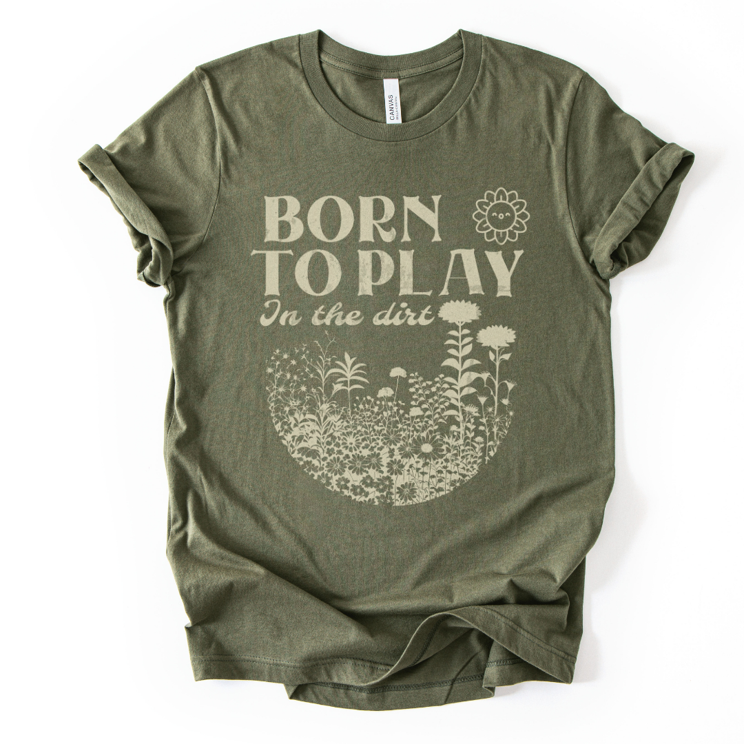 Born to Play In The Dirt - Bella Canvas Super Soft Straight Cut T shirt