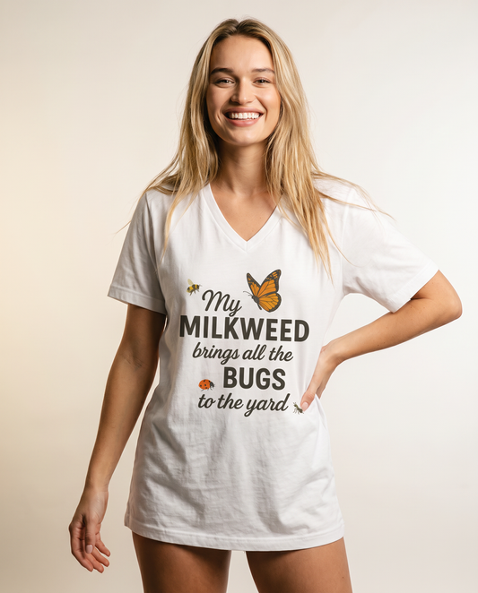 My Milkweed Brings All The Bugs To The Yard - Short Sleeve V Neck