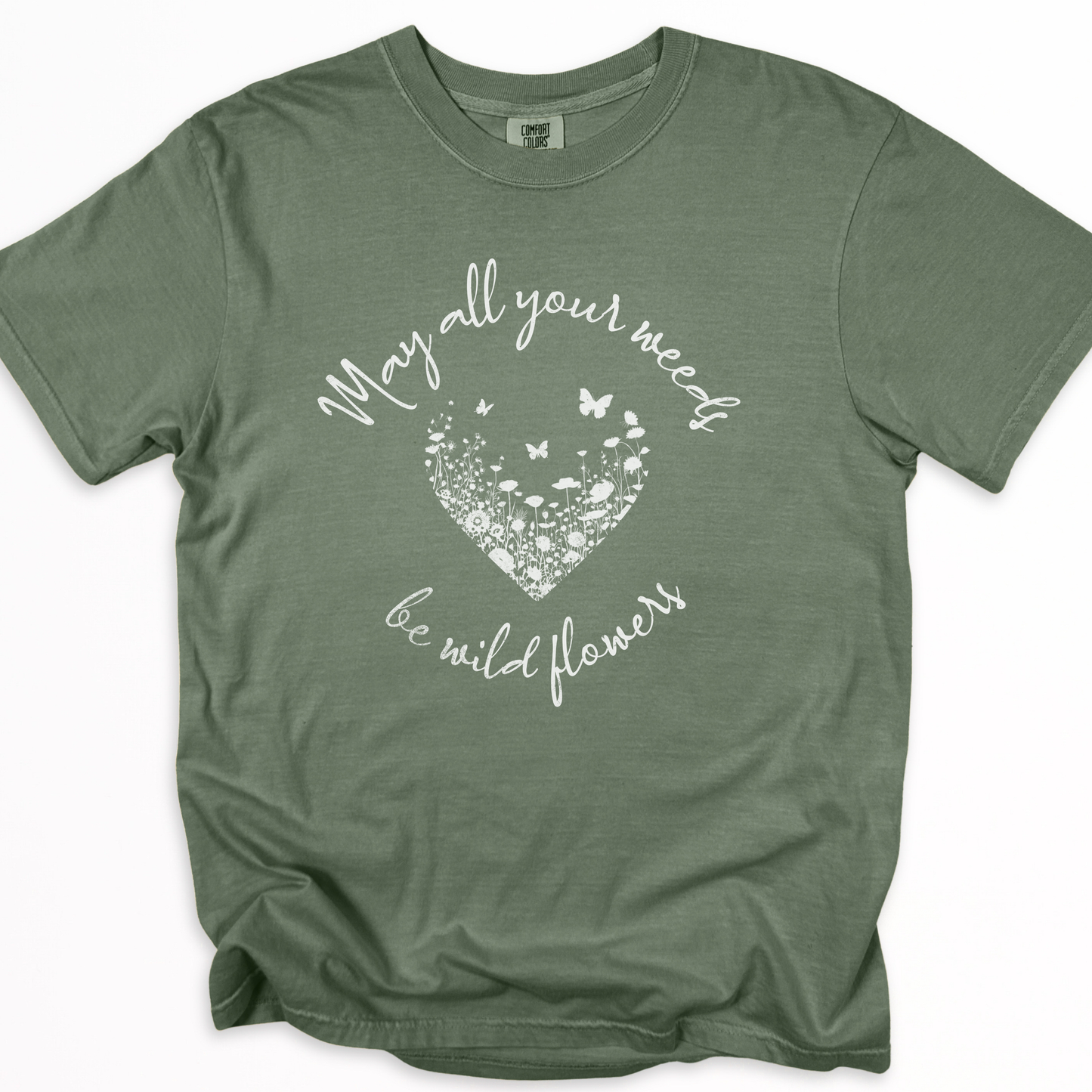 May All Your Weeds Be Wildflowers - Comfort Colors Relaxed Fit Premium T Shirt