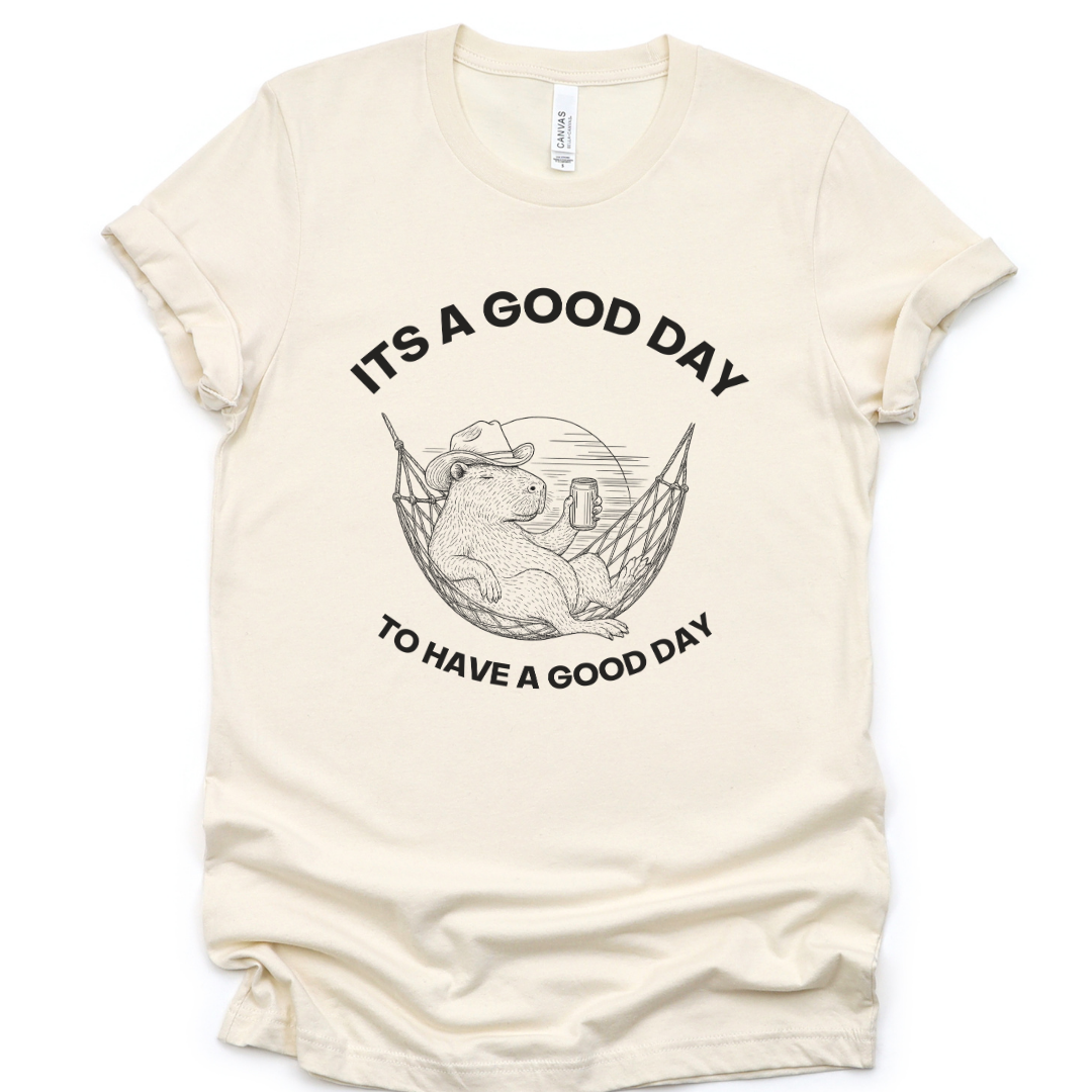 It's A Good Day To Have A Good Day - Bella Canvas Super Soft Standard Fit T Shirt