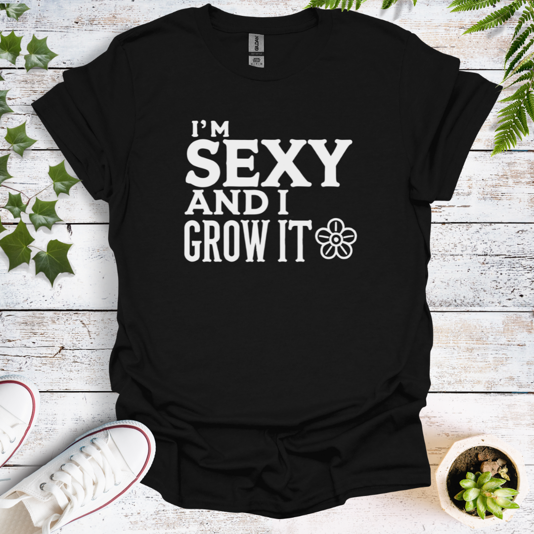 I'm Sexy And I Grow It