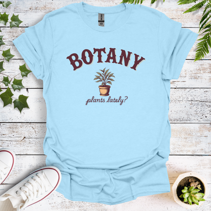 Botany Plants Lately?