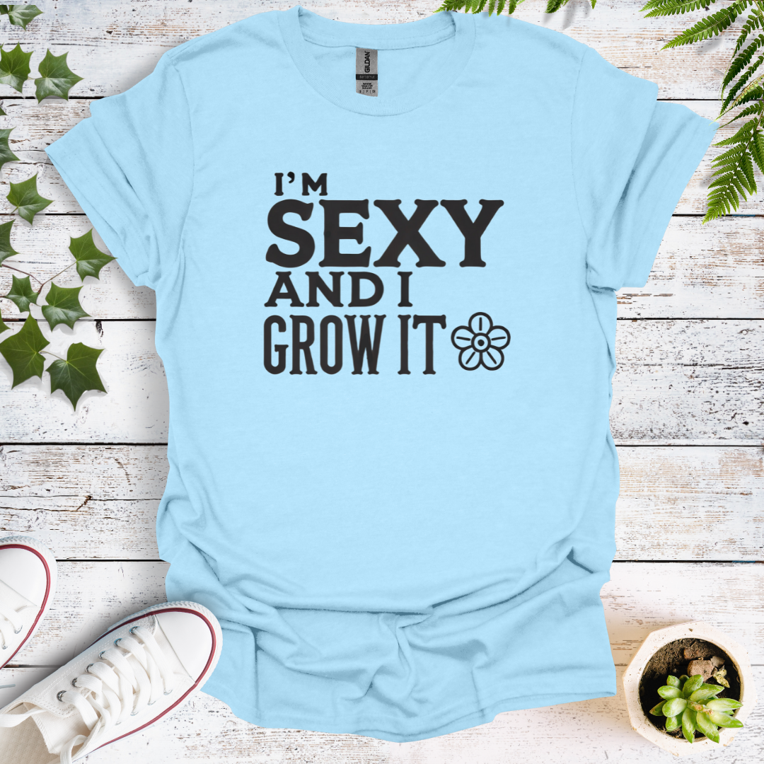 I'm Sexy And I Grow It