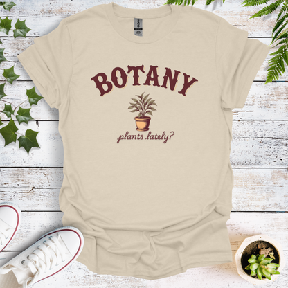 Botany Plants Lately?