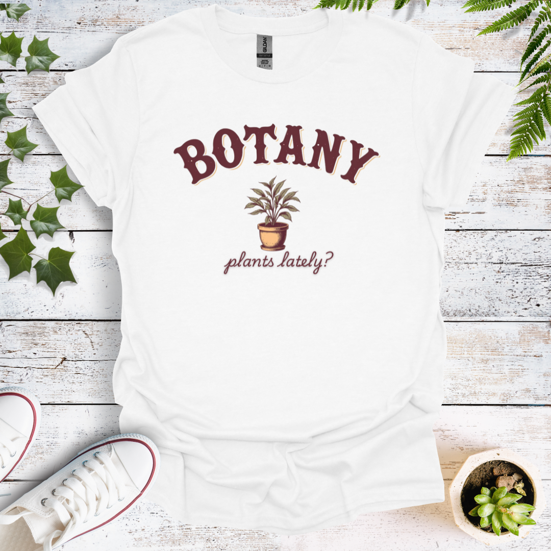 Botany Plants Lately?