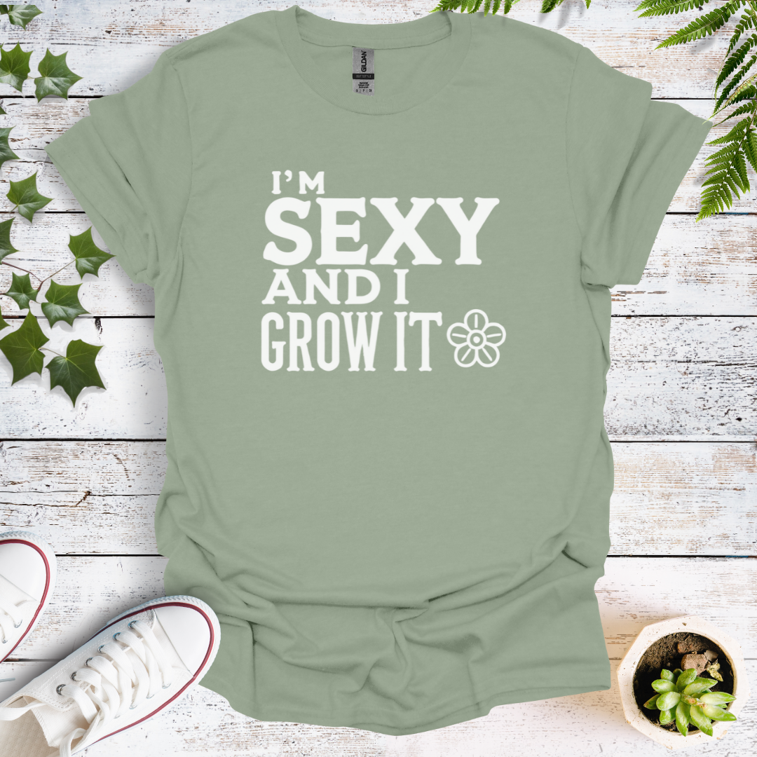 I'm Sexy And I Grow It