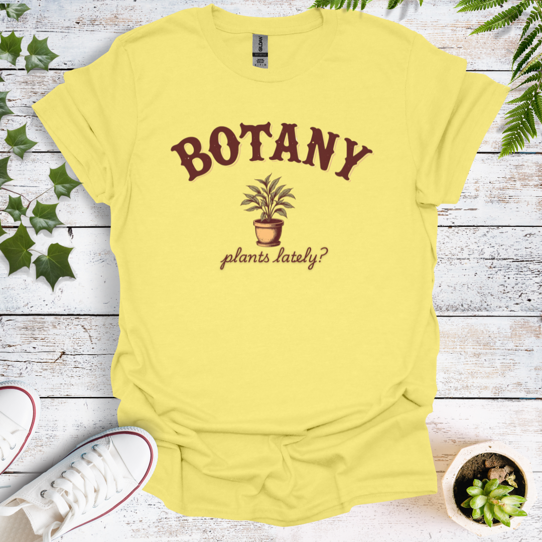 Botany Plants Lately?