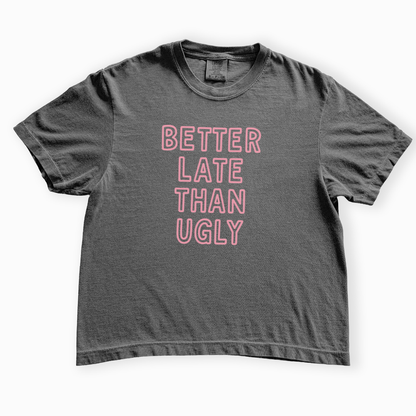 Better Late Than Ugly - Comfort Colors Boxy Cropped Tee