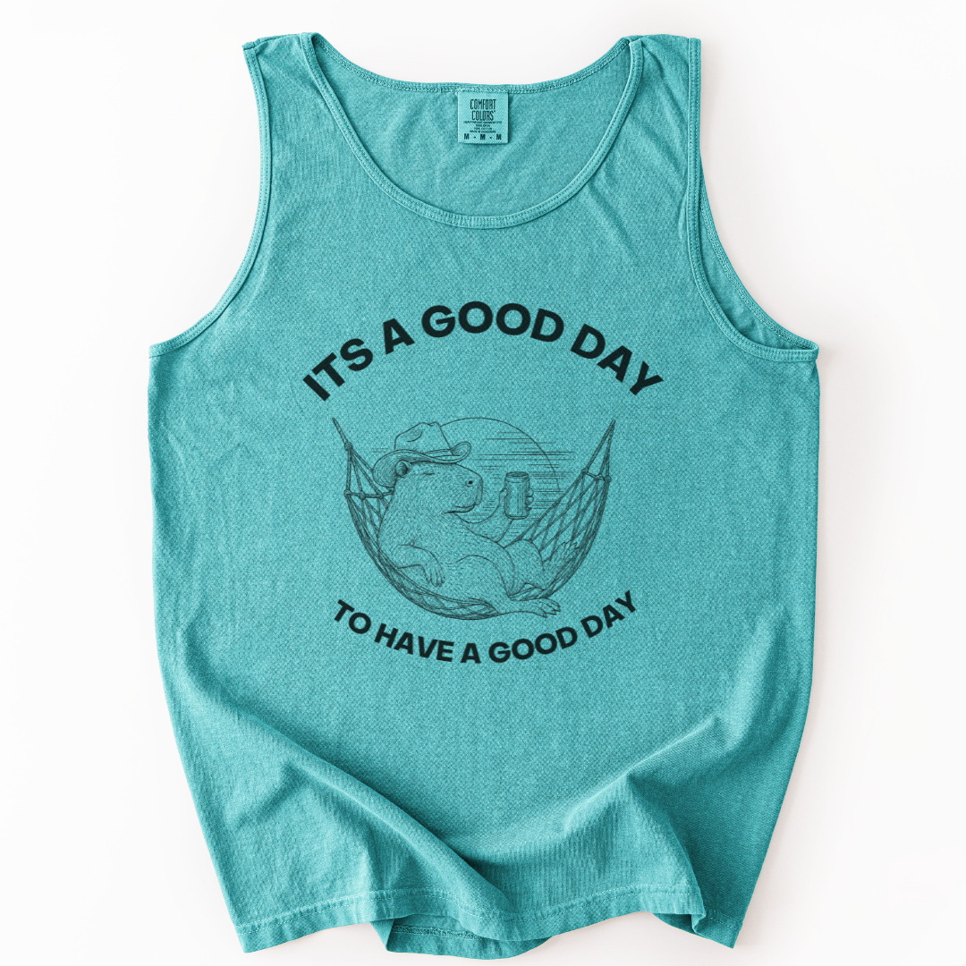 It's A Good Day To Have A Good Day - Comfort Colors Premium Tank Top