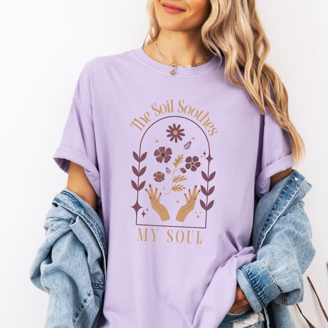 The Soil Soothes My Soul - Comfort Colors Relaxed Fit Premium T Shirt